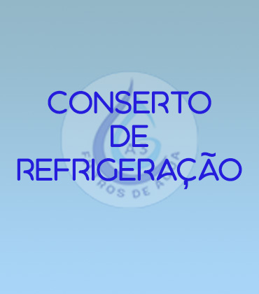 CONSERTO REFRIGERAÇÃO
