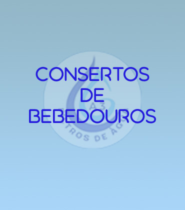 CONSERTOS BEBEDOUROS